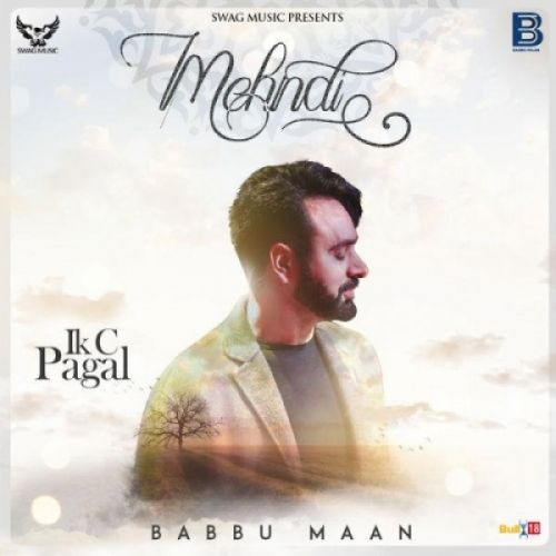 Mehndi (Ik C Pagal) Babbu Maan Mp3 Song Free Download