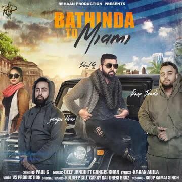 Bathinda to Miami Gangis Khan, Paul G Mp3 Song Free Download