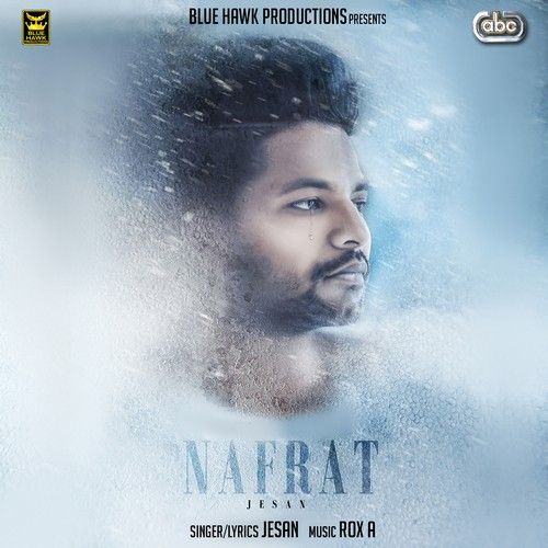 Nafrat ROX A, Jesan Mp3 Song Free Download