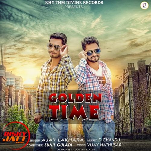 Golden Time Ajay Lakhara Mp3 Song Free Download