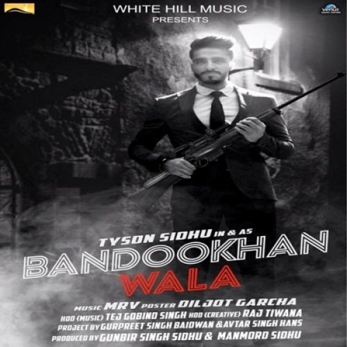 Bandookhan Wala Tyson Sidhu Mp3 Song Free Download