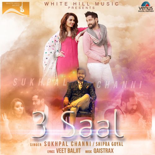 3 Saal Shipra Goyal, Sukhpal Channi Mp3 Song Free Download