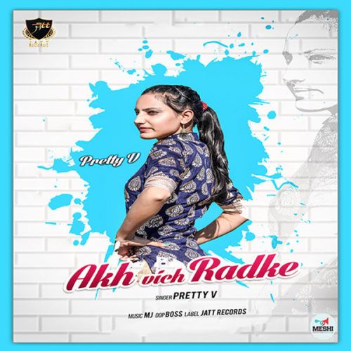 Akh Vich Radke Pretty V Mp3 Song Free Download