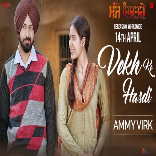 Vekh Ke Hasdi (Manje Bistre) Ammy Virk Mp3 Song Free Download