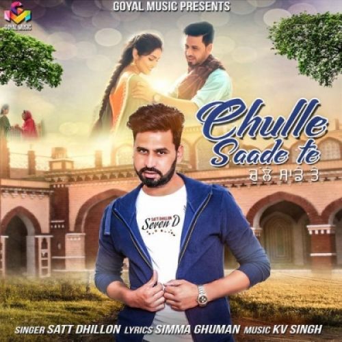 Chulle Saade Te Satt Dhillon Mp3 Song Free Download