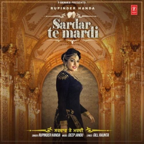 Sardar Te Mardi Rupinder Handa, Deep Jandu Mp3 Song Free Download