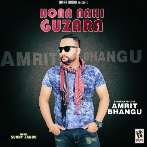 Hona Nahi Guzara Amrit Bhangu Mp3 Song Free Download