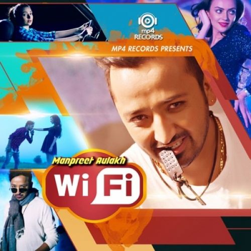 Wi-Fi Manpreet Aulakh Mp3 Song Free Download