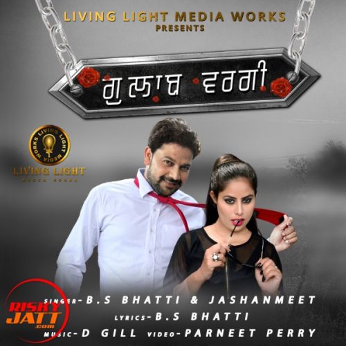 Gulab Wargi B S Bhatti, Jashanmeet Mp3 Song Free Download