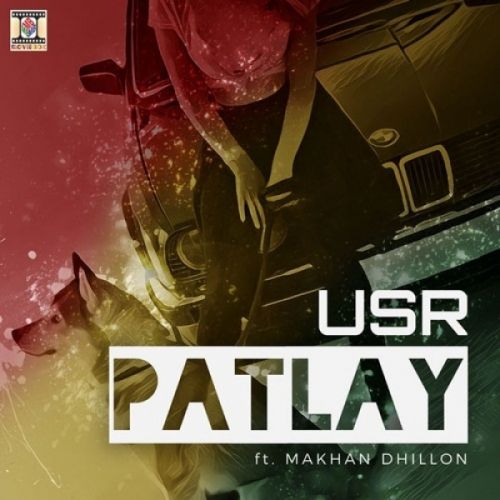 Patlay USR, Makhan Dhillon Mp3 Song Free Download