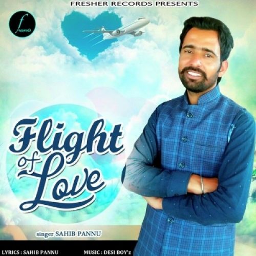 Flight Of Love Sahib Pannu Mp3 Song Free Download