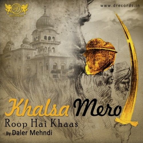 Khalsa Mero Roop Hai Khaas Daler Mehndi Mp3 Song Free Download