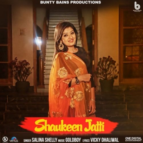 Shaukeen Jatti Salina Shelly Mp3 Song Free Download