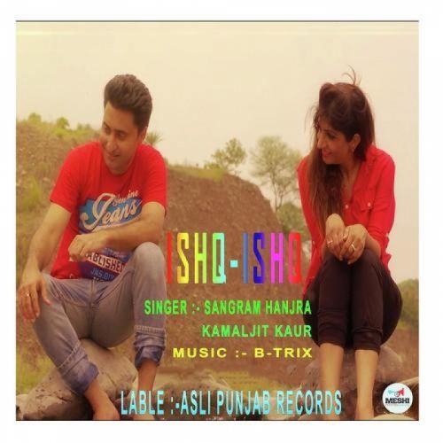 Ishq Ishq Sangram Hanjra, Kamaljit Kaur Mp3 Song Free Download