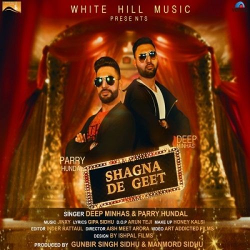 Shagna De Geet Deep Minhas, Parry Hundal Mp3 Song Free Download