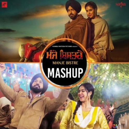 Manje Bistre Mashup Gippy Grewal, Nachattar Gill, Nimrat Khaira Mp3 Song Free Download