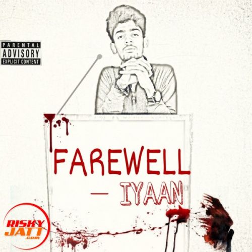 Farewell (explicit) Iyaan Mp3 Song Free Download