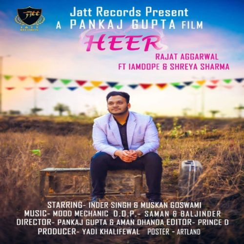 Heer Rajat Aggarwal, IamDope, Shreya Sharma Mp3 Song Free Download