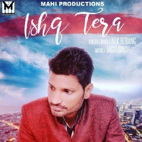 Ishq Tera Nek Berang Mp3 Song Free Download