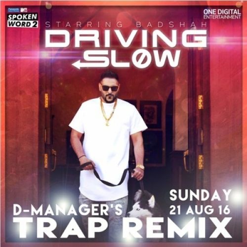 Driving Slow Trap Remix D Manager, Badshah Mp3 Song Free Download