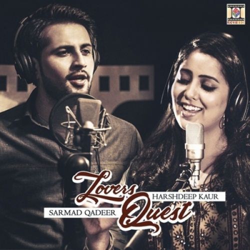 Lovers Quest (Romantic Medley 5) Sarmad Qadeer, Harshdeep Kaur Mp3 Song Free Download
