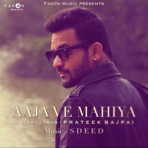 Aaja Ve Mahiya Prateek Bajpai Mp3 Song Free Download