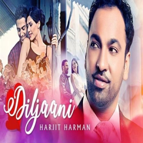 Diljaani (24 Carat) Harjit Harman Mp3 Song Free Download