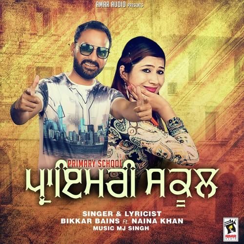 Primary School Bikkar Bains, Naina Khan Mp3 Song Free Download