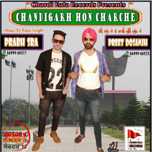 Chandigarh Hon Charche Prabh Sra, Preet Dosanjh Mp3 Song Free Download