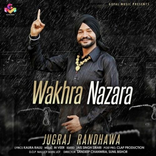 Wakhra Nazara Jugraj Randhawa Mp3 Song Free Download