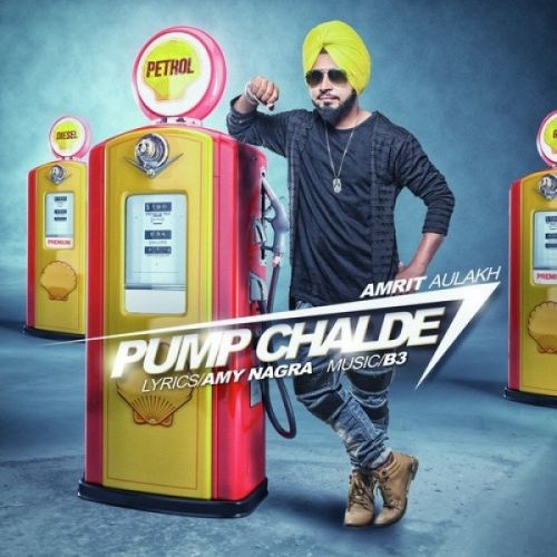 Pump Chalde Amrit Aulakh Mp3 Song Free Download