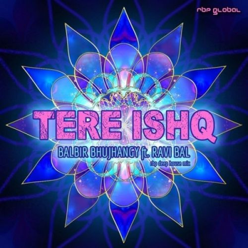 Tere Ishq Balbir Bhujhangy, Ravi Bal Mp3 Song Free Download