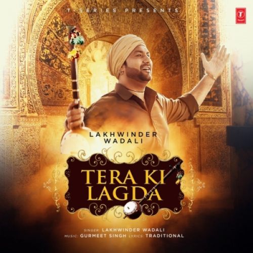 Tera Ki Lagda Lakhwinder Wadali Mp3 Song Free Download