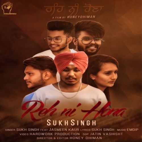 Reh Ni Hona Sukh Singh, Jasmeen Kaur Mp3 Song Free Download