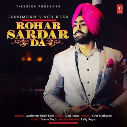 Rohab Sardar Da Jassimran Singh Keer Mp3 Song Free Download