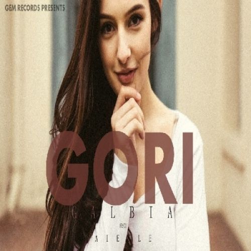 Gori Aiesle, Galbia Mp3 Song Free Download