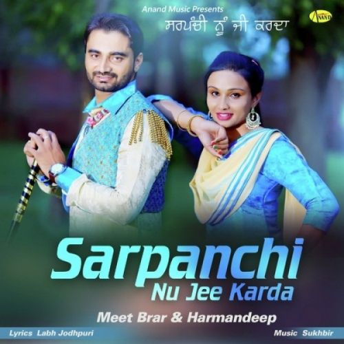 Sarpanchi Nu Jee Karda Meet Brar, Harmandeep Mp3 Song Free Download