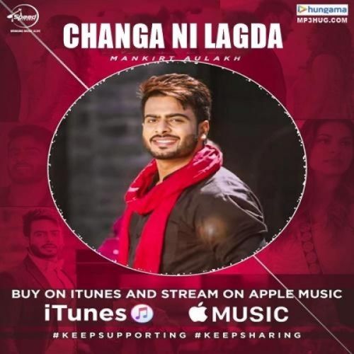 Changa Ni Lagda Mankirt Aulakh Mp3 Song Free Download