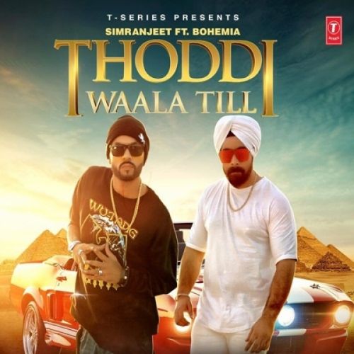 Thoddi Waala Till Simranjeet Singh, Bohemia Mp3 Song Free Download