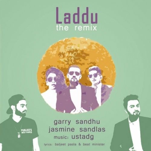 Laddu (Remix Version) Garry Sandhu, Jasmine Sandlas Mp3 Song Free Download