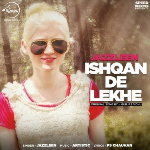 Ishqan De Lekhe (Cover Song) Jazzleen Mp3 Song Free Download