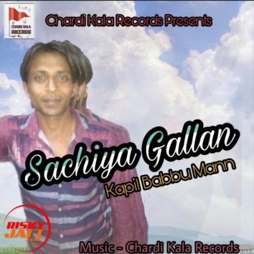 Sachiya Gallan Kapil Babbu Maan Mp3 Song Free Download