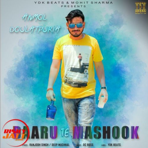 Daaru Te Mashook ANMOL DOULATPURIA Mp3 Song Free Download