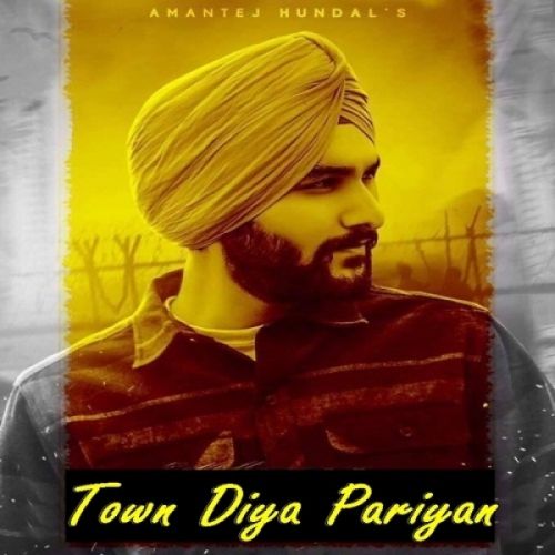 Town Diya Pariyan Amantej Hundal Mp3 Song Free Download