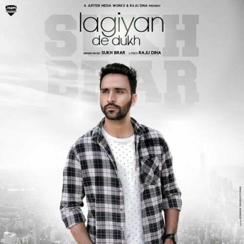 Lagiyan De Dukh Sukh Brar Mp3 Song Free Download