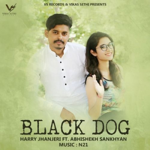 Black Dog Abhishekh Sankhyan, Harry Jhanjeri Mp3 Song Free Download