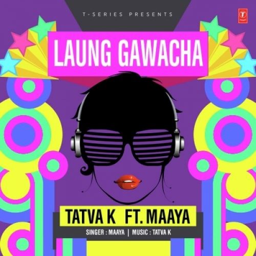 Laung Gawacha Maaya, Tatva K Mp3 Song Free Download