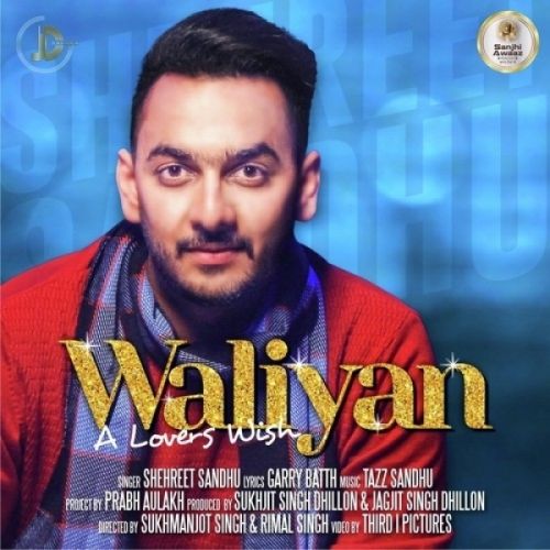 Waliyan Shehreet Sandhu Mp3 Song Free Download