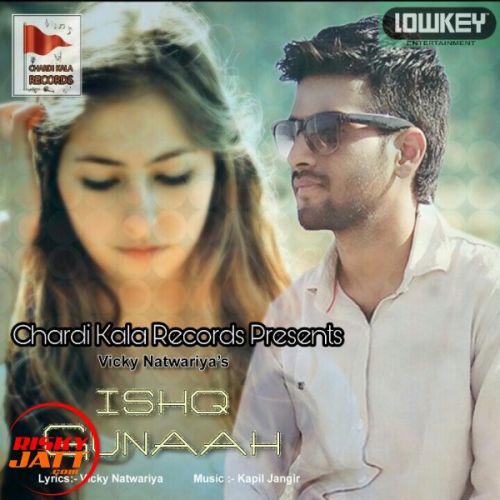 Ishq Gunaah Vicky Natwariya Mp3 Song Free Download