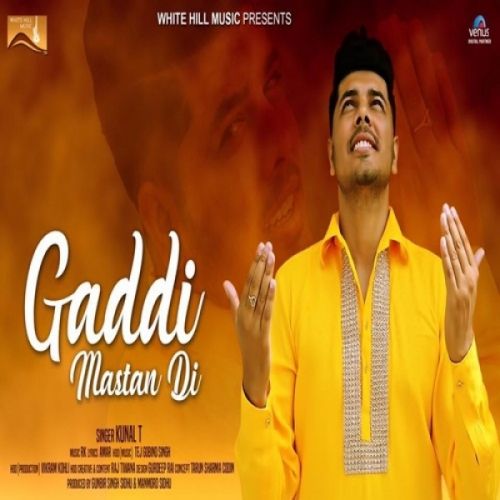 Gaddi Mastan Di Kunal T Mp3 Song Free Download